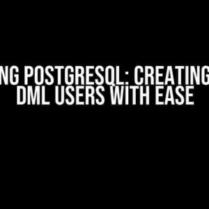 Mastering PostgreSQL: Creating DDL and DML Users with Ease