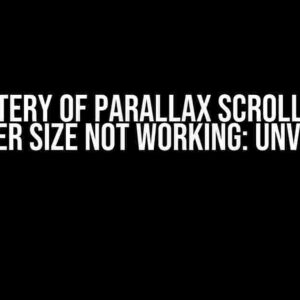 The Mystery of Parallax Scrolling with Banner Size Not Working: Unveiled!