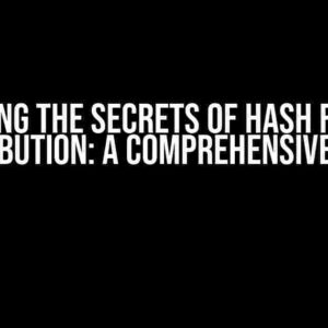 Unlocking the Secrets of Hash Function Distribution: A Comprehensive Guide